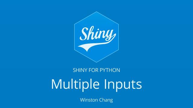 Multiple Inputs in Shiny for Python || Winston Chang || RStudio